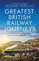Greatest British Railway Journeys - Die größten Reisen aus der beliebten BBC-Reiseserie über Eisenbahnen - Greatest British Railway Journeys - Celebrating the greatest journeys from the BBC's beloved railway travel series