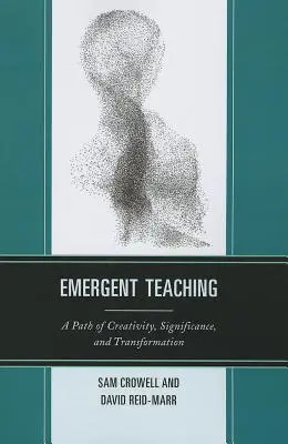 Emergente Lehre: Ein Weg der Kreativität, Bedeutung und Transformation - Emergent Teaching: A Path of Creativity, Significance, and Transformation