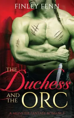Die Herzogin und der Ork: Eine Monster-Fantasy-Romanze - The Duchess and the Orc: A Monster Fantasy Romance
