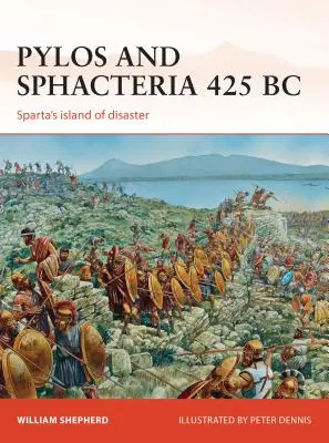 Pylos und Sphakteria 425 v. Chr.: Spartas Insel der Katastrophe - Pylos and Sphacteria 425 BC: Sparta's Island of Disaster