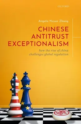 Chinesischer Kartell-Exzeptionalismus: Wie der Aufstieg Chinas die globale Regulierung herausfordert - Chinese Antitrust Exceptionalism: How the Rise of China Challenges Global Regulation