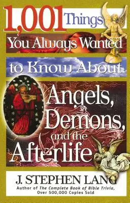1.001 Dinge, die Sie schon immer über Engel, Dämonen und das Leben nach dem Tod wissen wollten - 1,001 Things You Always Wanted to Know about Angels, Demons, and the Afterlife