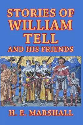 Geschichten von Wilhelm Tell und seinen Freunden - Stories of William Tell and His Friends