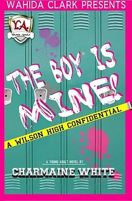 Der Junge gehört mir!: Eine Wilson High Confidential - The Boy Is Mine!: A Wilson High Confidential