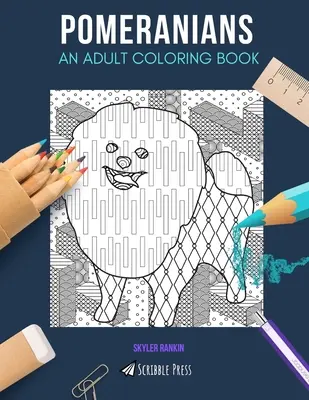 Pomeranians: EIN MALBUCH FÜR ERWACHSENE: Ein Pomeranians-Malbuch für Erwachsene - Pomeranians: AN ADULT COLORING BOOK: A Pomeranians Coloring Book For Adults