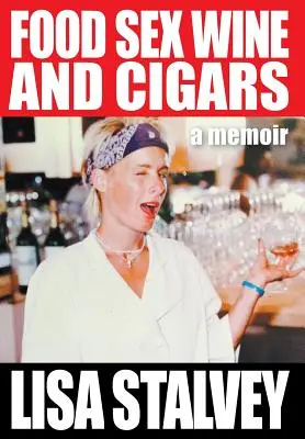 Essen, Sex, Wein und Zigarren: Eine Erinnerung - Food, Sex, Wine and Cigars: A Memoir
