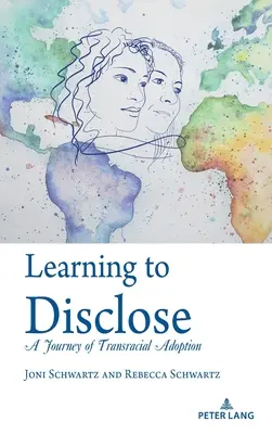 Lernen, sich zu offenbaren: Eine Reise durch eine rassenübergreifende Adoption - Learning to Disclose; A Journey of Transracial Adoption