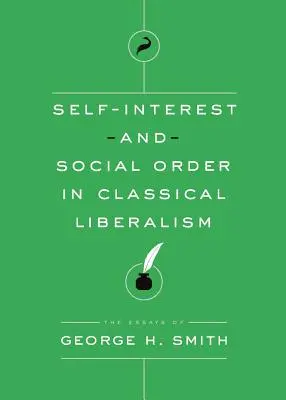 Eigeninteresse und soziale Ordnung im klassischen Liberalismus - Self-Interest and Social Order in Classical Liberalism