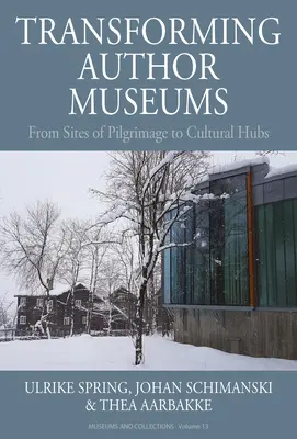 Autorenmuseen umgestalten: Von Pilgerstätten zu kulturellen Zentren - Transforming Author Museums: From Sites of Pilgrimage to Cultural Hubs
