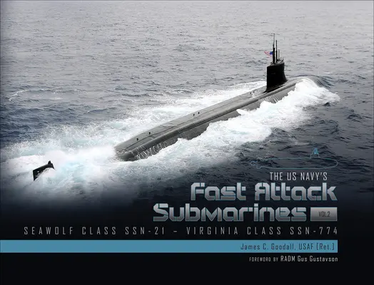 Die Schnellangriffs-U-Boote der US-Marine, Band 2: Die Seawolf-Klasse (SSN-21) und die Virginia-Klasse (SSN-774) - The US Navy's Fast-Attack Submarines, Vol. 2: Seawolf Class (SSN-21) and Virginia Class (SSN-774)