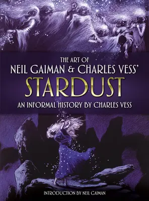 Die Kunst von Neil Gaiman und Charles Vess' Stardust: Eine informelle Geschichte von Charles Vess - The Art of Neil Gaiman and Charles Vess's Stardust: An Informal History by Charles Vess