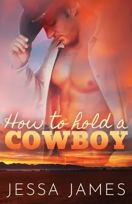 Wie man einen Cowboy hält: Großdruck - How to Hold a Cowboy: Large Print