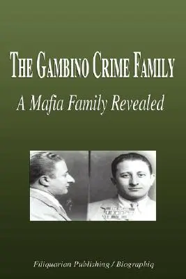 Die Gambino Crime Family - Eine Mafia-Familie enthüllt (Biographie) - The Gambino Crime Family - A Mafia Family Revealed (Biography)