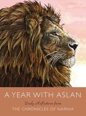Ein Jahr mit Aslan: Tägliche Betrachtungen aus den Chroniken von Narnia - A Year with Aslan: Daily Reflections from the Chronicles of Narnia