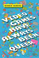 Videospiele waren schon immer queer - Video Games Have Always Been Queer