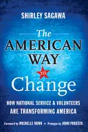 Der amerikanische Weg zur Veränderung: Wie Nationaler Dienst und Freiwillige Amerika verändern - The American Way to Change: How National Service & Volunteers Are Transforming America