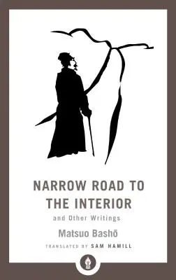 Der schmale Weg ins Innere: Und andere Schriften - Narrow Road to the Interior: And Other Writings