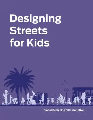 Gestaltung von Straßen für Kinder - Designing Streets for Kids