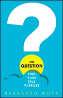 Die Frage: Finde deine wahre Bestimmung - The Question: Find Your True Purpose