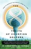 Die 8 Charaktereigenschaften von Golfprofis: Wie man das mentale Spiel eines Profis entwickelt - The 8 Traits of Champion Golfers: How to Develop the Mental Game of a Pro