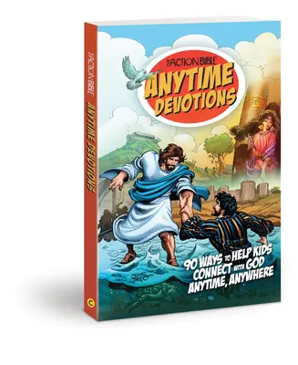 Die Action-Bibel: Andachten zu jeder Zeit: 90 Wege, wie Kinder jederzeit und überall mit Gott in Kontakt kommen können - The Action Bible Anytime Devotions: 90 Ways to Help Kids Connect with God Anytime, Anywhere