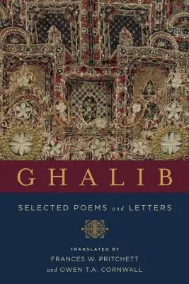 Ghalib: Ausgewählte Gedichte und Briefe - Ghalib: Selected Poems and Letters