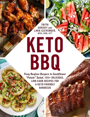 Keto BBQ: Vom brötchenlosen Burger bis zum Blumenkohl-Kartoffelsalat, 100+ leckere, kohlenhydratarme Rezepte für ein ketofreundliches Barbecue - Keto BBQ: From Bunless Burgers to Cauliflower Potato Salad, 100+ Delicious, Low-Carb Recipes for a Keto-Friendly Barbecue