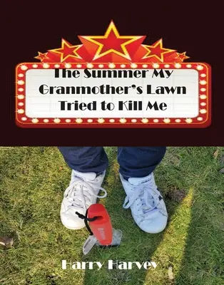 Der Sommer, in dem der Garten meiner Großmutter versuchte, mich umzubringen - The Summer My Grandmother's Yard Tried to Kill Me