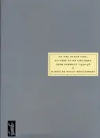 Auf der anderen Seite - Briefe an meine Kinder aus Deutschland 1940 -46 - On the Other Side - Letters to My Children from Germany 1940 -46