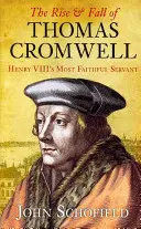 Der Aufstieg und Fall von Thomas Cromwell: Heinrichs VIII. treuester Diener - The Rise & Fall of Thomas Cromwell: Henry VIII's Most Faithful Servant