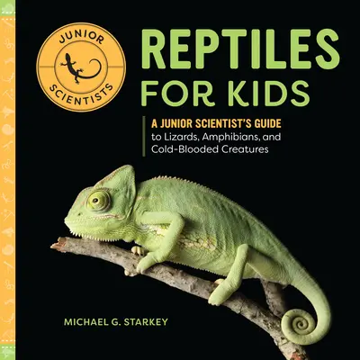 Reptilien für Kinder: Ein Leitfaden für Nachwuchswissenschaftler über Eidechsen, Amphibien und kaltblütige Tiere - Reptiles for Kids: A Junior Scientist's Guide to Lizards, Amphibians, and Cold-Blooded Creatures