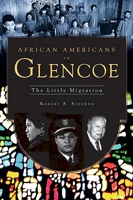 Afroamerikaner in Glencoe: Die kleine Wanderung - African Americans in Glencoe: The Little Migration