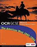 GCSE OCR A SHP: Amerikanischer Westen 1840-95 Schülerbuch - GCSE OCR A SHP: American West 1840-95 Student Book