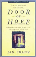 Tür der Hoffnung: Die Schmerzen der Vergangenheit erkennen und bewältigen - Door of Hope: Recognizing and Resolving the Pains of Your Past