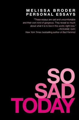 Heute so traurig: Persönliche Essays - So Sad Today: Personal Essays