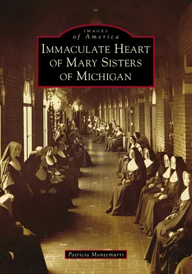 Unbeflecktes Herz Mariens - Schwestern von Michigan - Immaculate Heart of Mary Sisters of Michigan