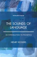 Die Klänge der Sprache: Eine Einführung in die Phonetik - The Sounds of Language: An Introduction to Phonetics
