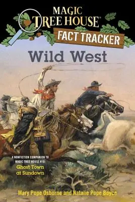 Wilder Westen: Ein Sachbuch zum Magic Tree House #10: Geisterstadt bei Sonnenuntergang - Wild West: A Nonfiction Companion to Magic Tree House #10: Ghost Town at Sundown