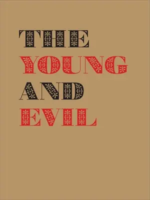 Das Junge und das Böse: Queer Modernism in New York, 1930-1955 - The Young and Evil: Queer Modernism in New York, 1930-1955