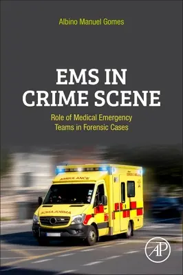 EMS im Tatort: Die Rolle der medizinischen Notfallteams in forensischen Fällen - EMS in Crime Scene: Role of Medical Emergency Teams in Forensic Cases