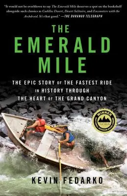 Die Smaragdmeile: Die epische Geschichte des schnellsten Rittes der Geschichte durch das Herz des Grand Canyon - The Emerald Mile: The Epic Story of the Fastest Ride in History Through the Heart of the Grand Canyon