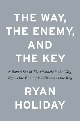 Der Weg, der Feind und der Schlüssel: Eine Box mit den Büchern Hindernis ist der Weg, Ego ist der Feind und Stille ist der Schlüssel - The Way, the Enemy, and the Key: A Boxed Set of the Obstacle Is the Way, Ego Is the Enemy & Stillness Is the Key