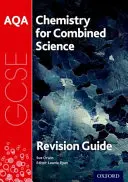 AQA Chemie für GCSE Kombinierte Naturwissenschaften: Trilogy Revision Guide - AQA Chemistry for GCSE Combined Science: Trilogy Revision Guide