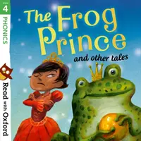 Lesen mit Oxford: Stufe 4: Phonetik: Der Froschkönig und andere Märchen - Read with Oxford: Stage 4: Phonics: The Frog Prince and Other Tales