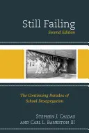 Still Failing: Das anhaltende Paradoxon der Schulentmischung, 2. Auflage - Still Failing: The Continuing Paradox of School Desegregation, 2nd Edition