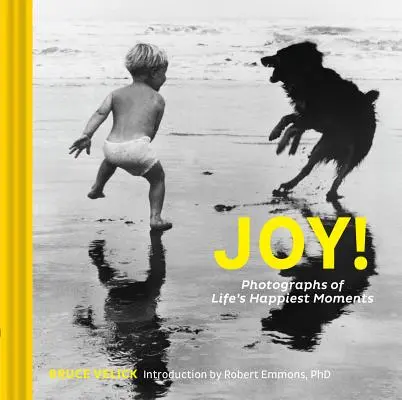 Joy!: Fotografien der glücklichsten Momente des Lebens (Aufmunternde Bücher, Glücksbücher, Fotobücher für den Kaffeetisch) - Joy!: Photographs of Life's Happiest Moments (Uplifting Books, Happiness Books, Coffee Table Photo Books)