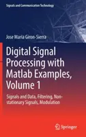 Digitale Signalverarbeitung mit MATLAB-Beispielen, Band 1: Signale und Daten, Filterung, nicht-stationäre Signale, Modulation - Digital Signal Processing with MATLAB Examples, Volume 1: Signals and Data, Filtering, Non-Stationary Signals, Modulation