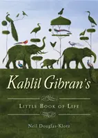 Kahlil Gibrans kleines Buch des Lebens - Kahlil Gibran's Little Book of Life