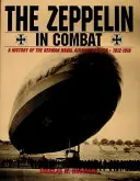 Zeppelin im Kampf: eine Geschichte der deutschen Marineluftschifffahrtsabteilung - Zeppelin in Combat: a History of the German Naval Airship Division