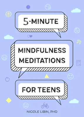 5-Minuten-Achtsamkeitsmeditationen für Teenager - 5-Minute Mindfulness Meditations for Teens
